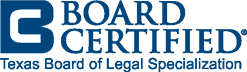 Board Certified Texas Board Legal Specialization